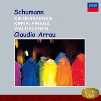  Decca Super Best : Arrau - Schumann Kinderszenen, Kresisleriana, Waldszenen